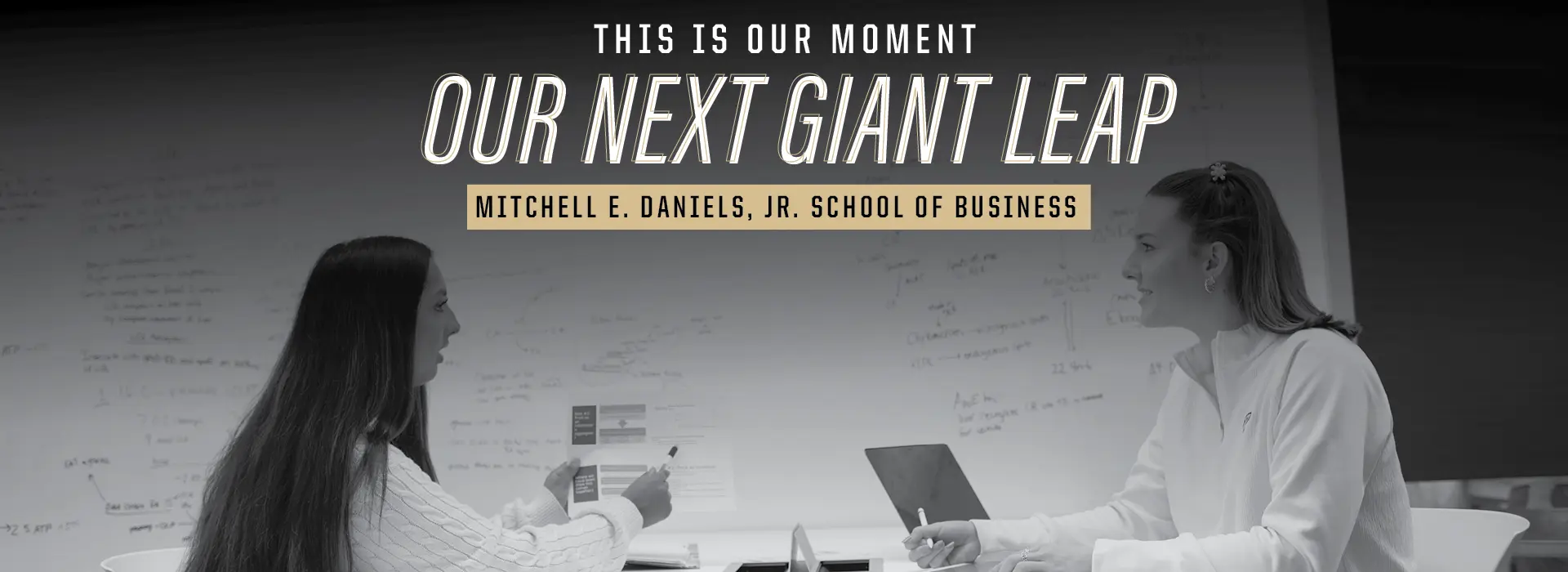 This is our moment, our next giant leap, Mitchell E. Daniels, Jr. School of Business