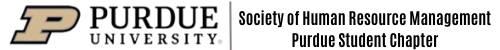 The Society for Human Resource Management Purdue University Student Chapter